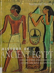 History Of Ancient Egypt: The Culture And Lifestyle Of The Ancient Egyptians