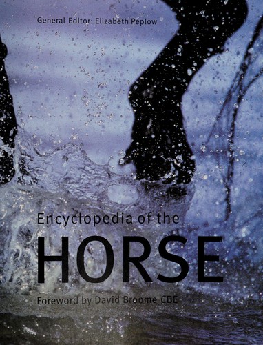 Encyclopedia Of The Horse