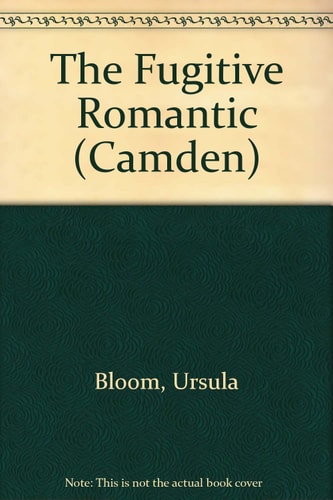The Fugitive Romantic (Camden)