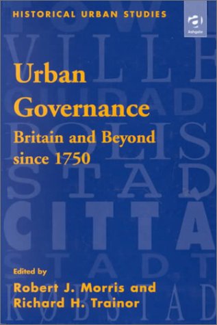 Urban Governance: Britain And Beyond Since 1750