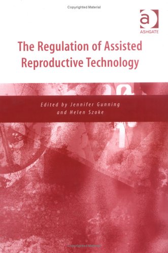 The Regulation of Assisted Reproductive Technology