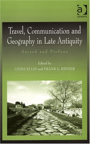 Travel, Communication and Geography in Late Antiquity