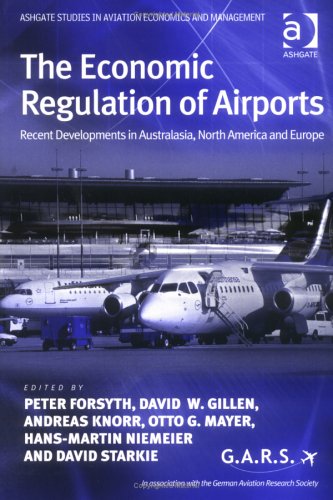 The Economic Regulation Of Airports: Recent Developments In Australasia, North America And Europe