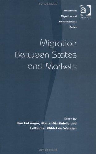 Migration Between States and Markets Research in Migration and Ethnic Relations
