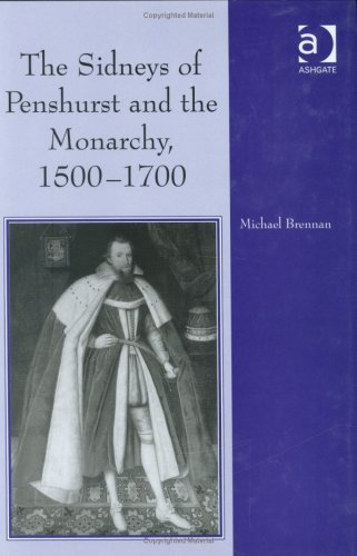 The Sidneys Of Penshurst And The Monarchy, 1500-1700