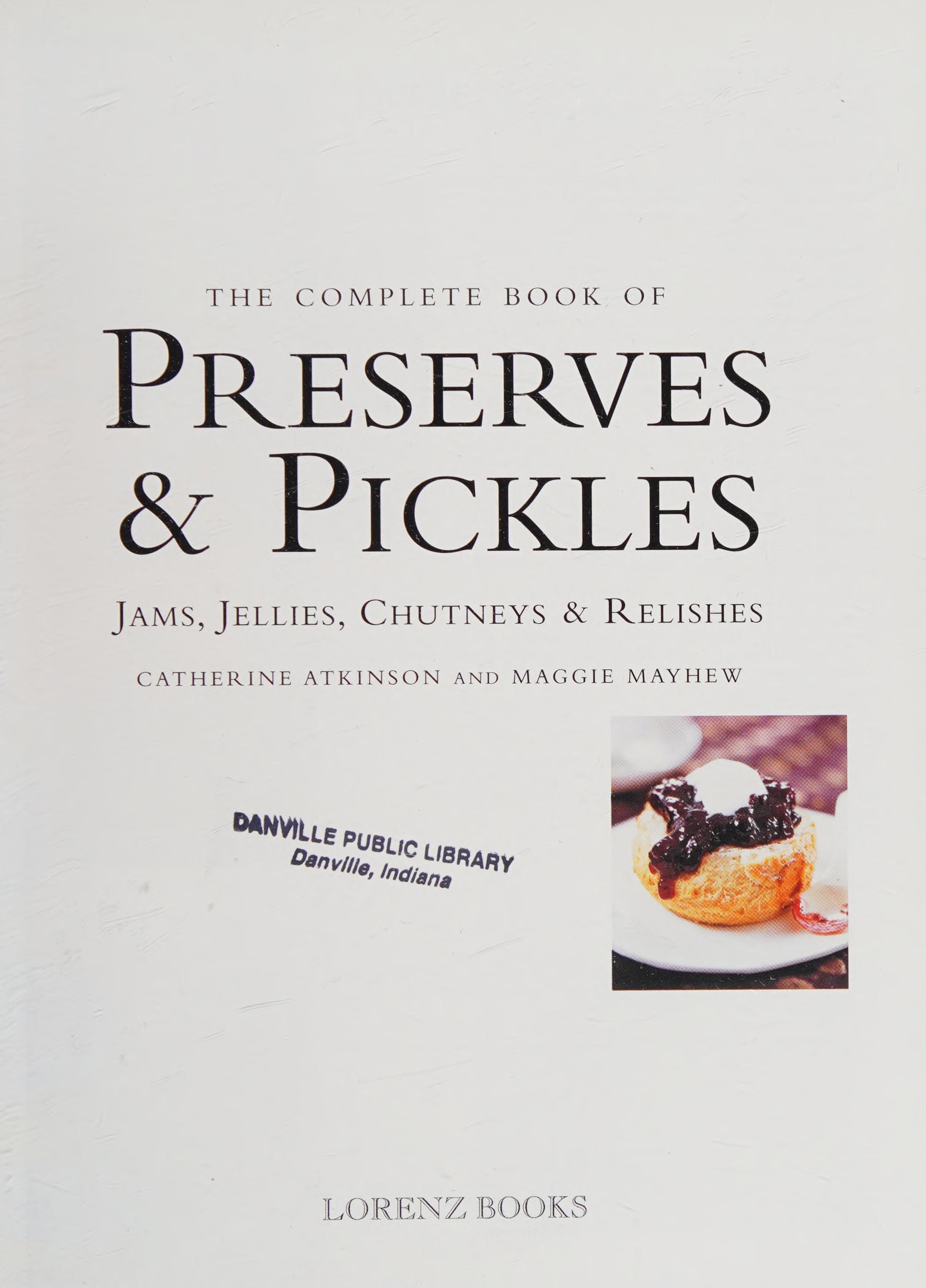 The Complete Book of Preserves & Pickles