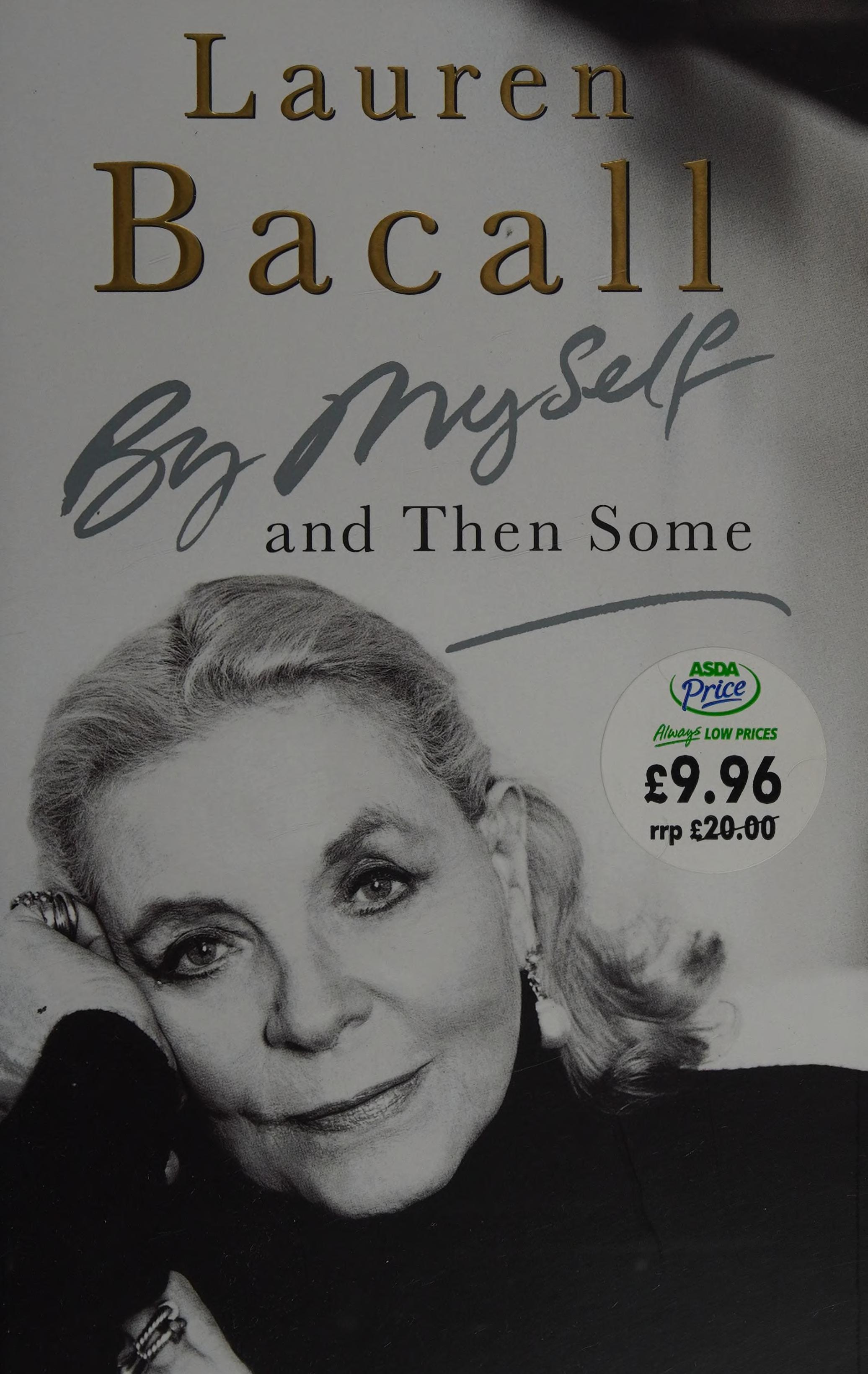 By Myself and Then Some by Lauren Bacall, ISBN 9780755313501