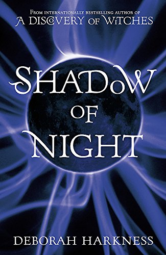 Shadow Of Night by Deborah Harkness, Harkness Deborah, and Harkness,Deborah Harkness Deborah, ISBN 9780755384747