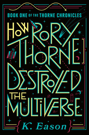 How Rory Thorne Destroyed The Multiverse