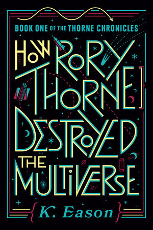 How Rory Thorne Destroyed The Multiverse