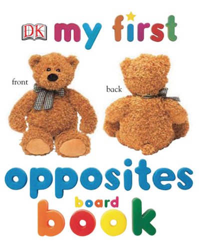 My First Opposites Board Book