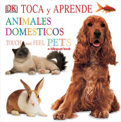 Toca y Aprende Mascotas/Touch and Feel Pets