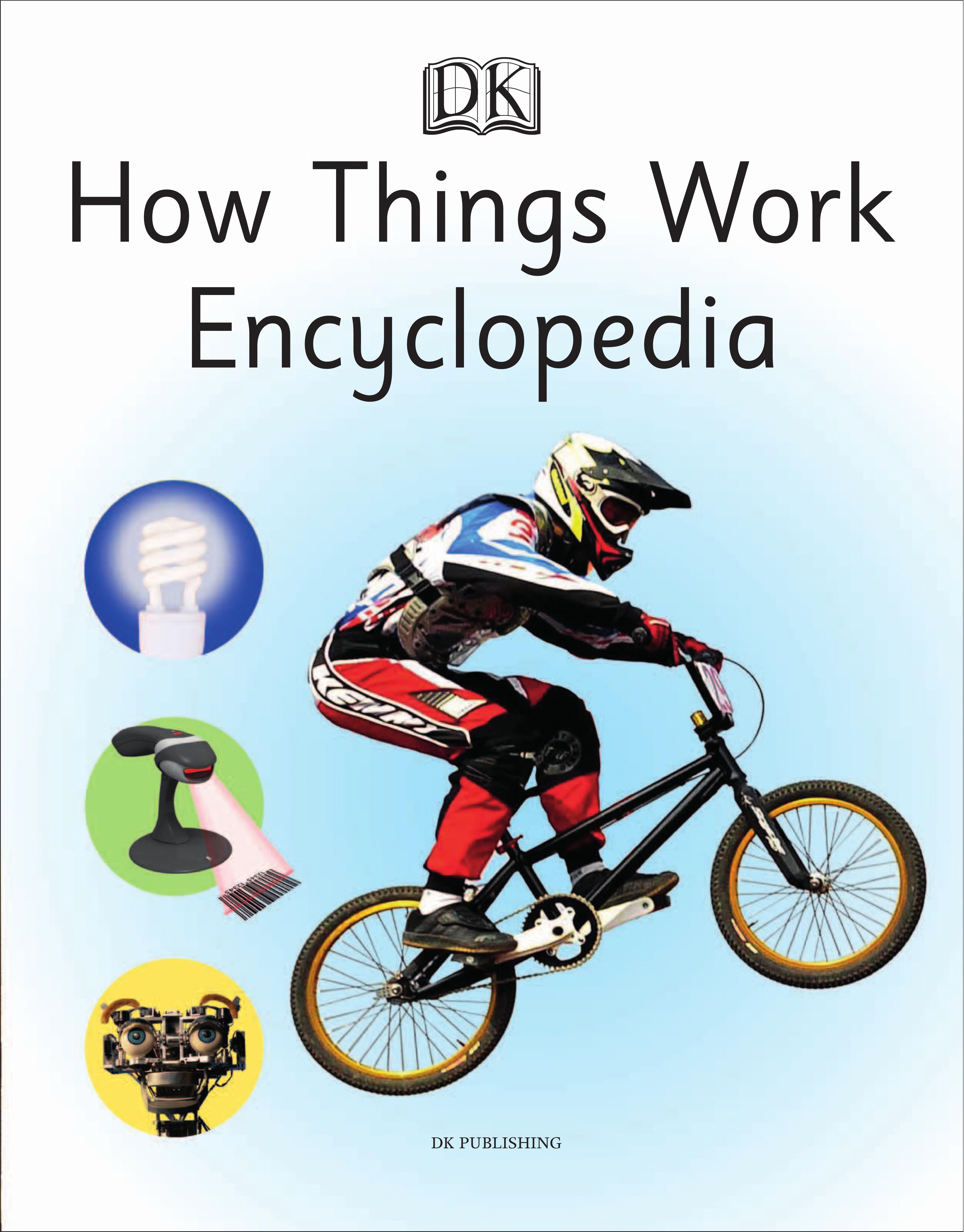 First How Things Work Encyclopedia