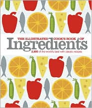 The Illustrated Cook's Book of Ingredients
