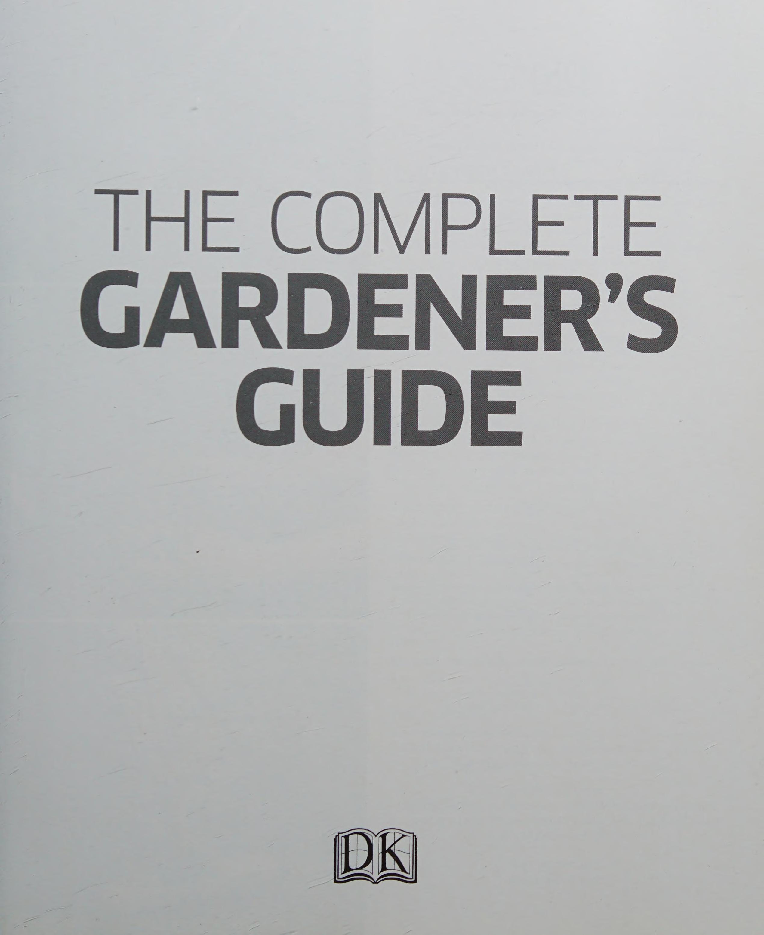 The Complete Gardener's Guide