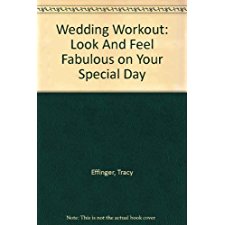 Wedding Workout: Look And Feel Fabulous On Your Special Day