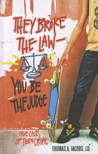 They Broke The Law - You Be The Judge: True Cases Of Teen Crime