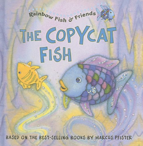 The Copycat Fish (Rainbow Fish & Friends (Pb))
