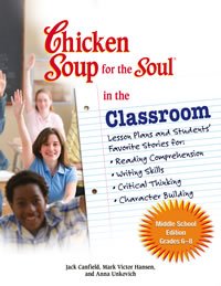 Chicken Soup for the Soul in the Classroom - Middle School Edition