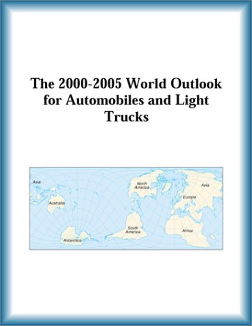 The 2000-2005 World Outlook for Automobiles and Light Trucks