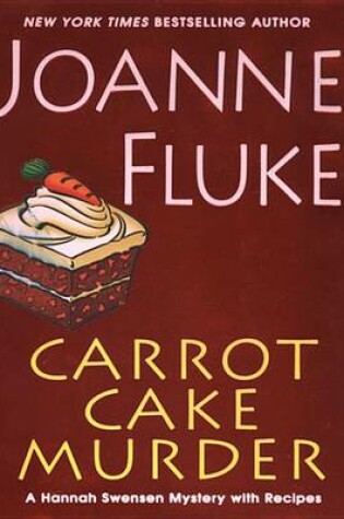 Carrot Cake Murder by Joanne Fluke, ISBN 9780758242532