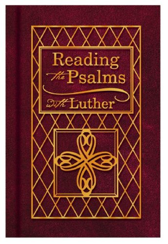 Reading The Psalms With Luther