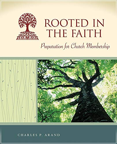Rooted In The Faith: Preparation For Church Membership