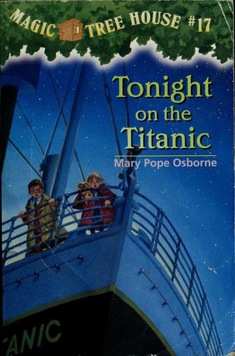Tonight on the Titanic by Mary Pope Osborne and Sal Murdocca, ISBN 9780758779335