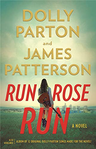 Run, Rose, Run by James Patterson and Dolly Parton, ISBN 9780759554344