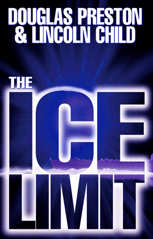 The Ice Limit by Lincoln Child and Douglas Preston, ISBN 9780759564893