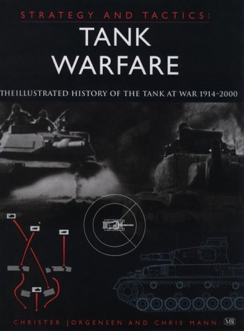 Tank Warfare: The Illustrated History From 1914 To The Present