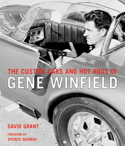 The Legendary Custom Cars and Hot Rods of Gene Winfield