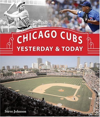 Chicago Cubs Yesterday & Today