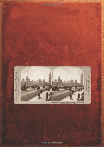 London In 3D: A Look Back In Time: With Built-In Stereoscope Viewer-Your Glasses To The Past!