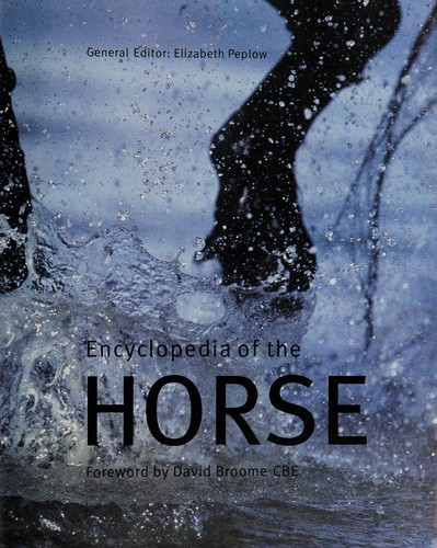 Encyclopedia Of The Horse
