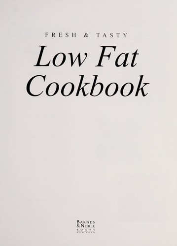 Fresh And Tasty Low Fat Cookbook