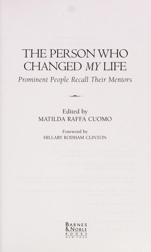 The Person Who Changed My Life: Prominent People Recall Their Mentors