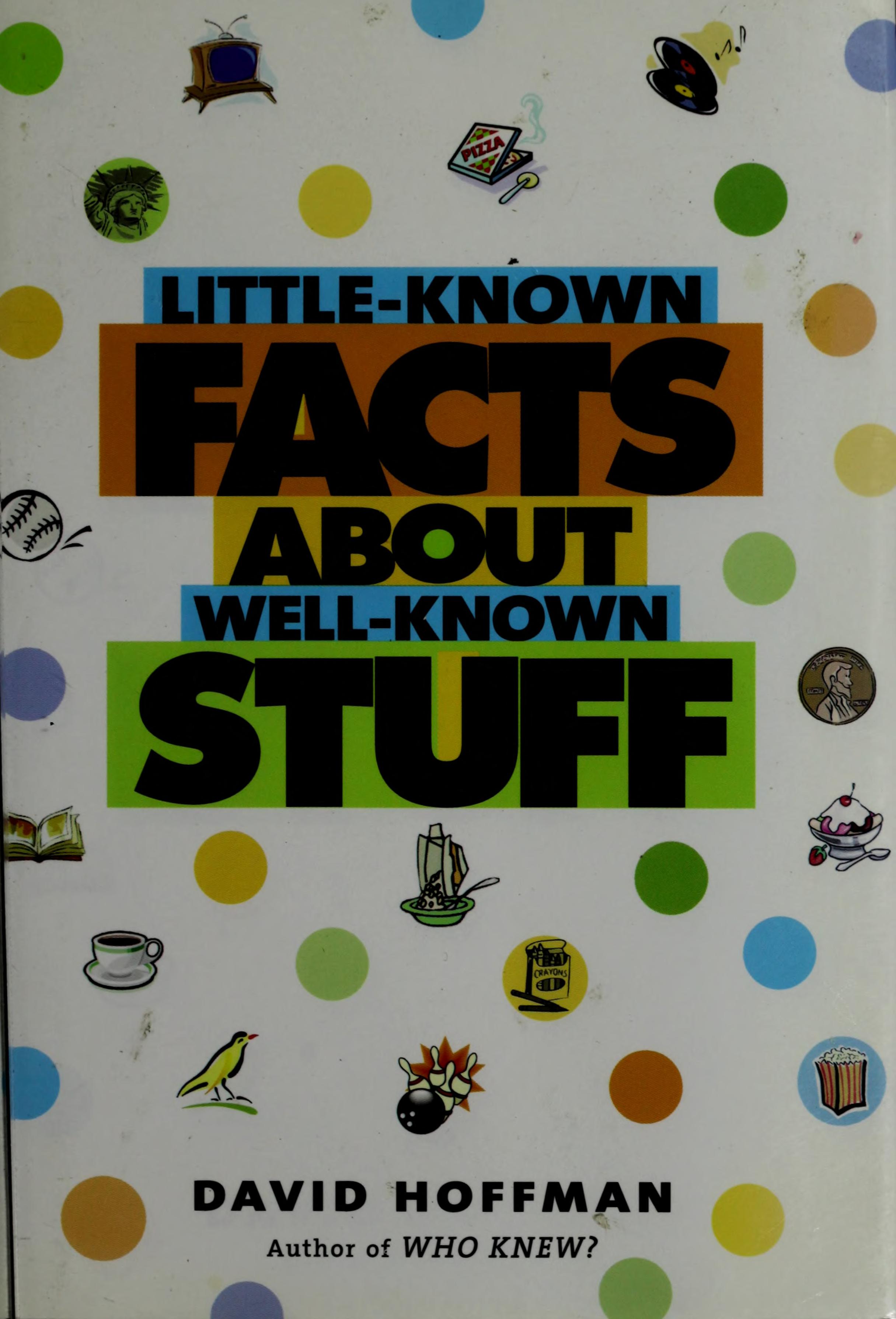 Little-Known Facts About Well-Known Stuff