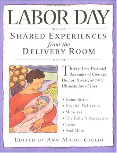 Labor Day: Shared Experiences From The Delivery Room
