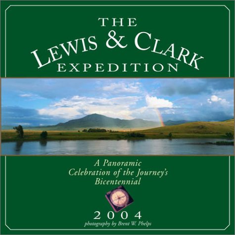 The Lewis &Amp; Clark Expedition 2004 Calendar