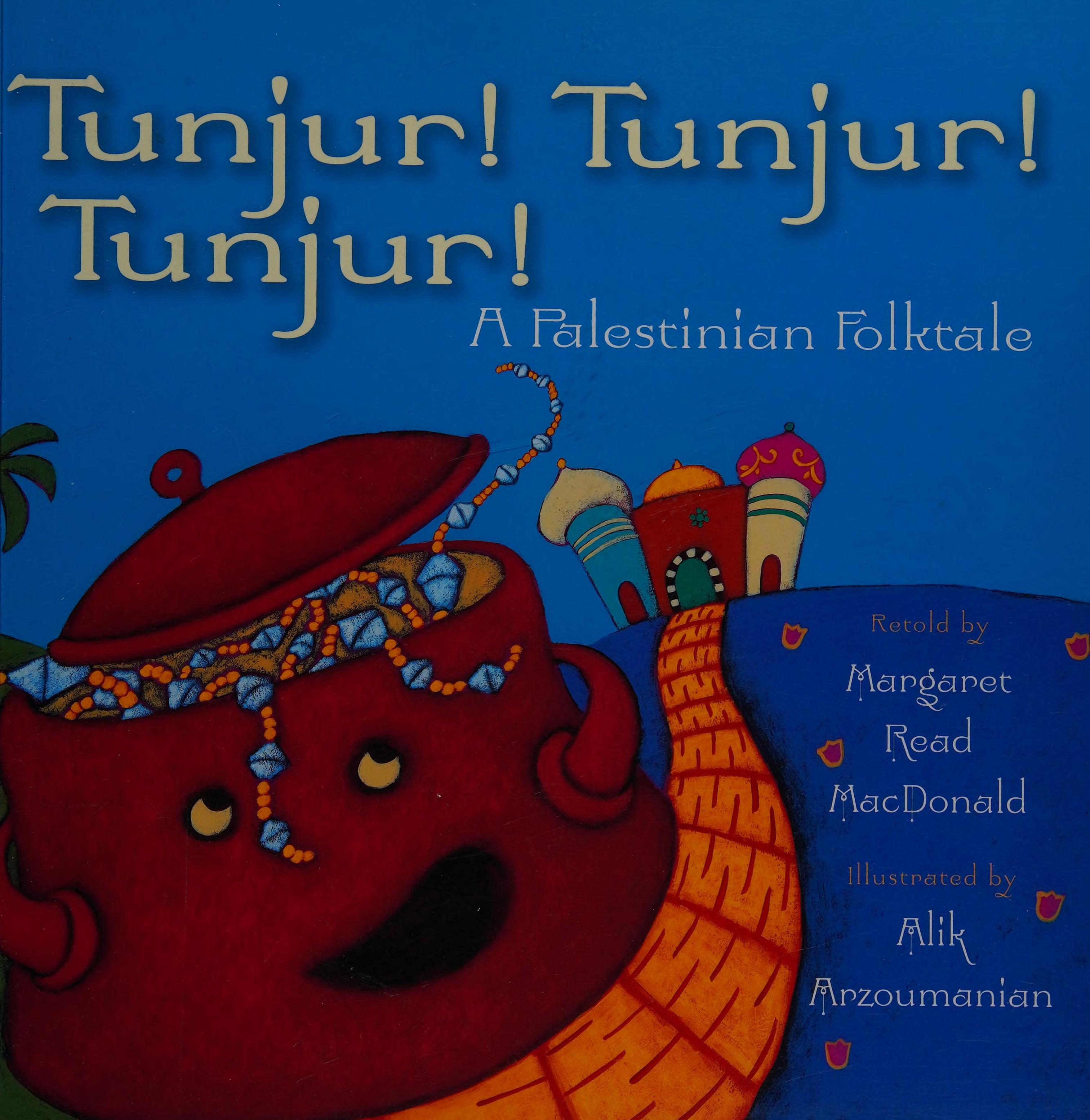 Tunjur! Tunjur! Tunjur!: A Palestinian Tale