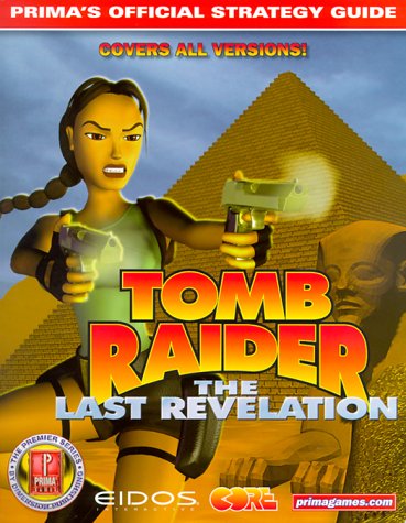 Tomb Raider: The Last Revelation Prima'S Official Strategy Guide