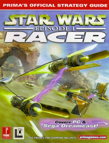 Star Wars: Episode 1 Racer (DC): Prima'S Official Strategy Guide
