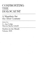Confronting The Holocaust: A Mandate For The 21st Century