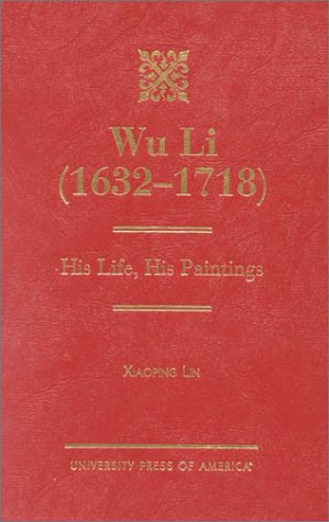 Wu Li (1632-1718): His Life, His Paintings