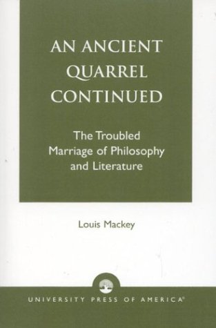 An Ancient Quarrel Continued: The Troubled Marriage Of Philosophy And Literature