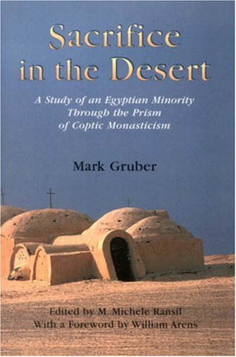 Sacrifice In The Desert: A Study Of An Egyptian Minority Through The Prism Of Coptic Monasticism