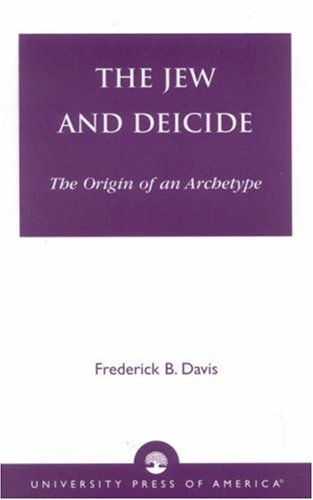 The Jew And Deicide: The Origin Of An Archetype