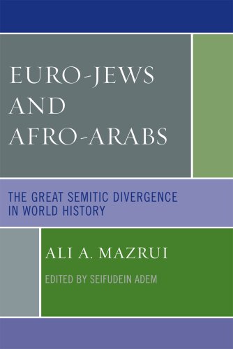 Euro-Jews And Afro-Arabs: The Great Semitic Divergence In World History