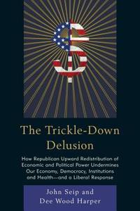 The trickle down delusion